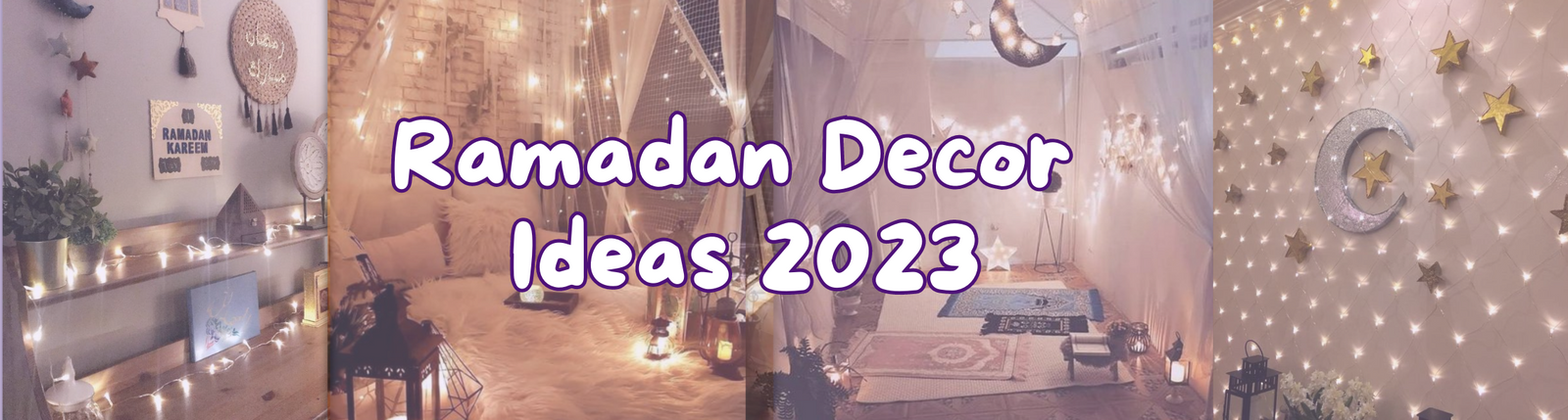 10 Gorgeous Ramadan Decoration Ideas to ✨Welcome ✨ the Month