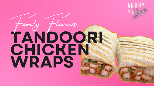 Family Flavours: Tandoori Chicken Wraps Done Right.